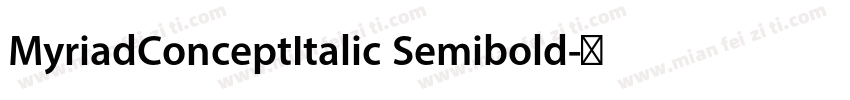 MyriadConceptItalic Semibold字体转换